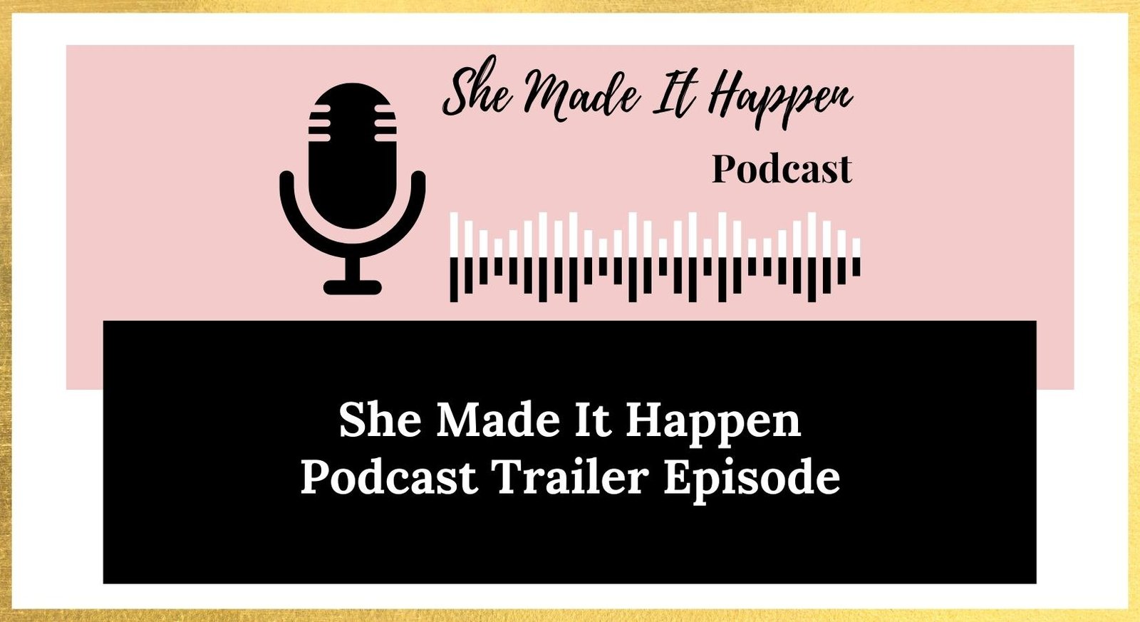 She Made It Happen podcast - Teaser Trailer