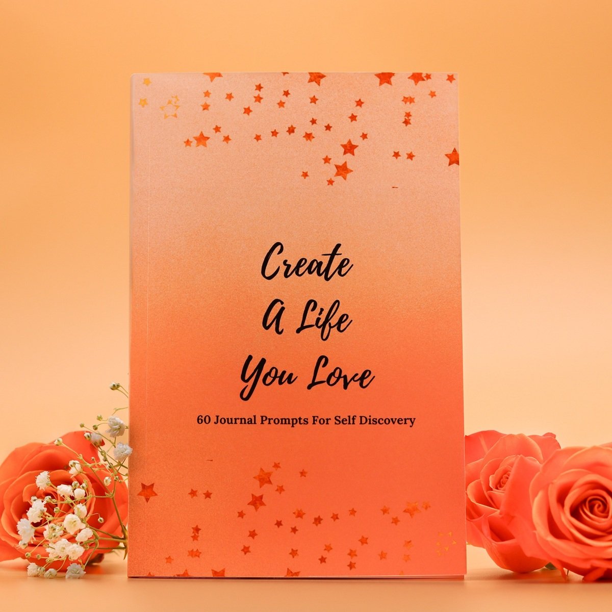 Create a Life You Love – Prompt Journal