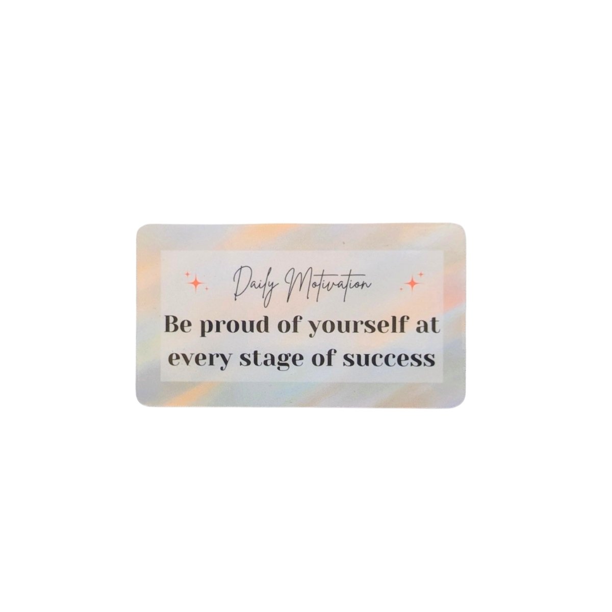 Be Proud of Yourself Glossy Sticker