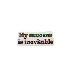 Inevitable Success Holographic Sticker