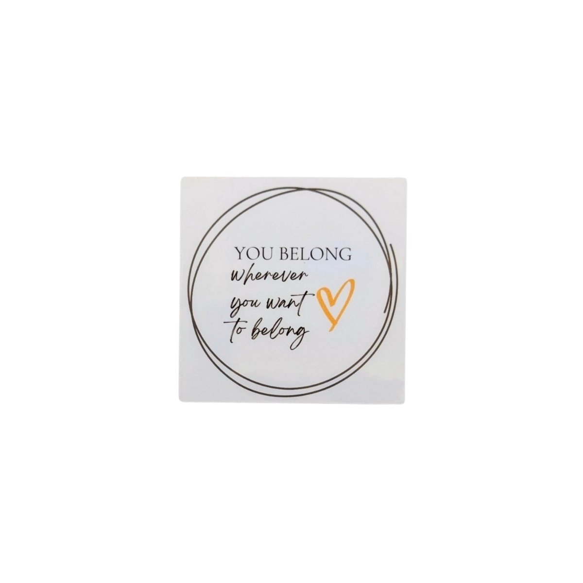 You Belong Glossy Sticker